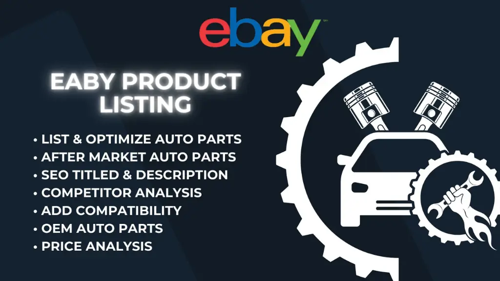 I can do ebay product listing, ebay motors product, auto parts listing