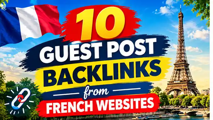 I can create 10 high quality guest post backlinks from french websites