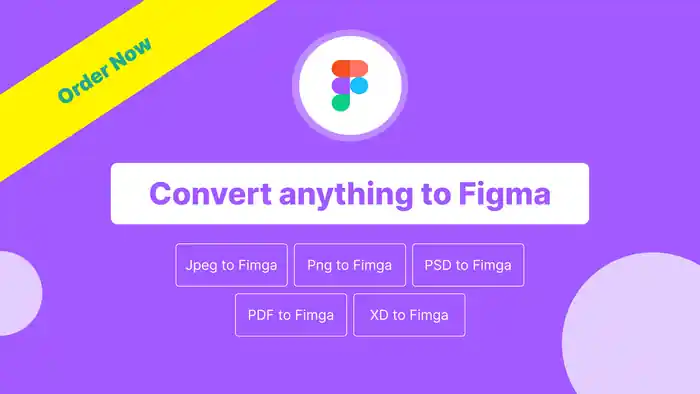 I can convert any file to fully editable Figma design
