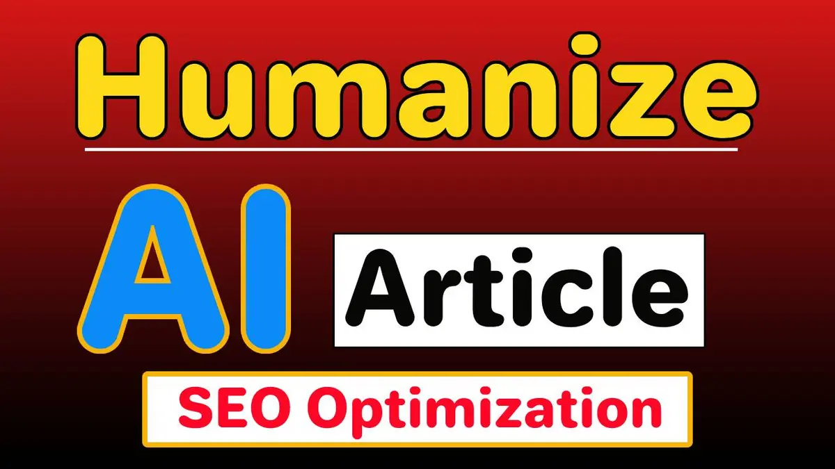 I can Humanized Your AI Article And SEO Optimization Up to 1000 words