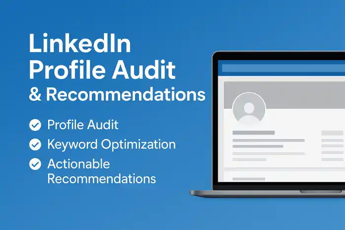 I can LinkedIn Profile Audit & Recommendations