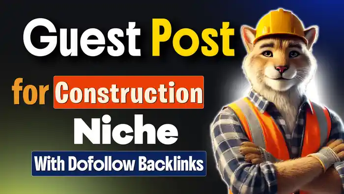 I can Guest post or Link insert on Construction websites