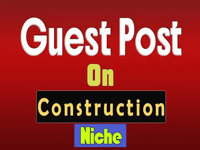 I can do pure construction niche guest post or link insertion to your site