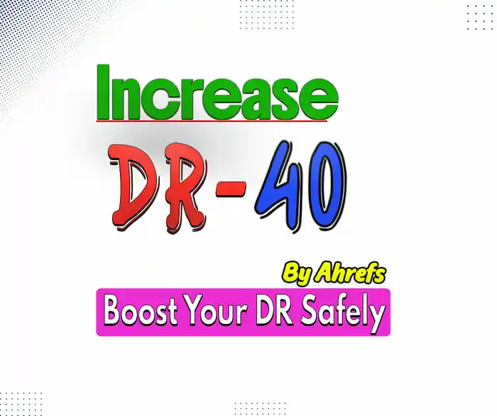 I can Boost Your Site DR 40 By Ahref Domain Authority