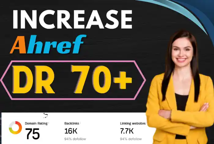 I can increase DR, domain rating, ahrefs dr 70 plus