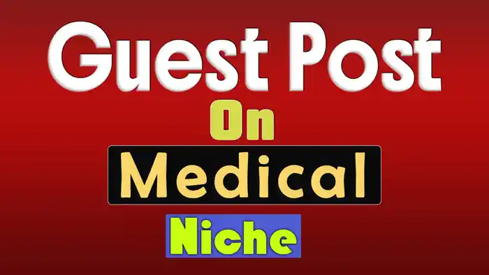 I can medical niche guest posting service for your business