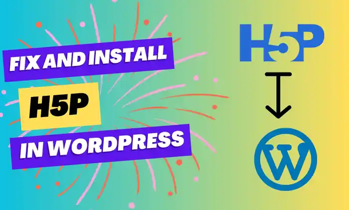 I can fix and install h5p in any wordpress lms