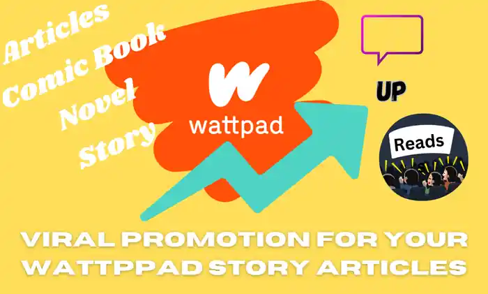 I can Viral Promotion for Your Wattpad Story, Comic Book, or Novel
