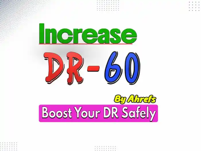 I can increase 0 to 60 DR Score Increment By Ahref Domain Rating Boost