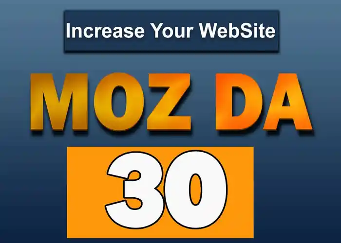 I can Increase Moz DA To 30 OR Above Of Your Site