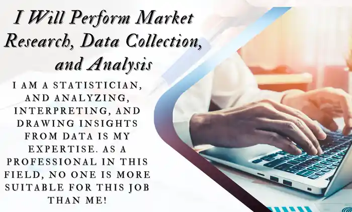 I can Perform Market Research, Data Analysis, and Business Insights