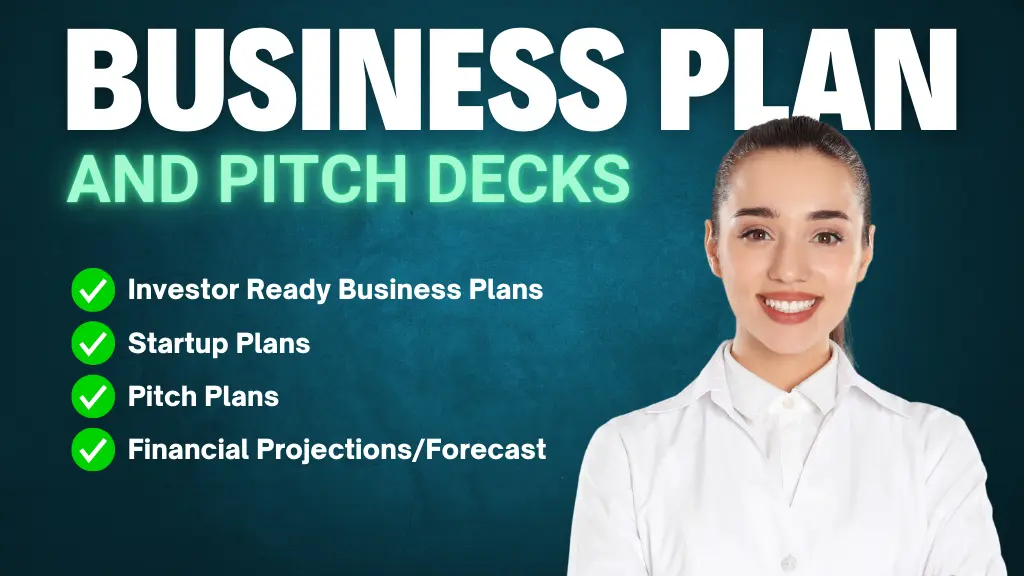 I can develop investor ready business plan, pitch deck, and financial plan