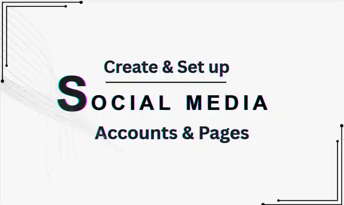 I can create all social media accounts, business pages, and set up