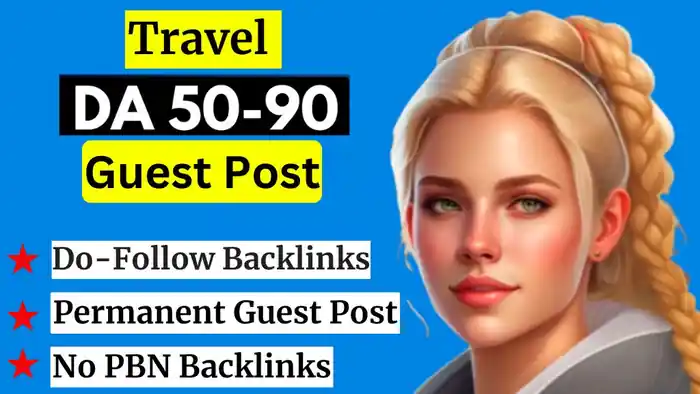 I can do travel guest post on high DA travel blogs with HQ travel backlinks