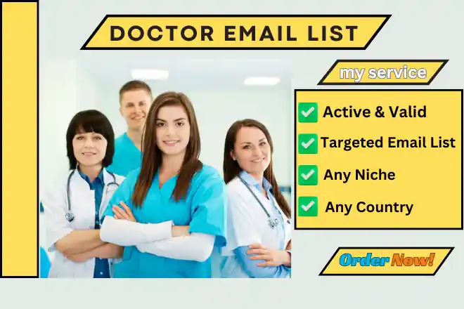 I can provide high quality doctor email list for any country