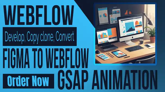 I can develop, copy clone or convert figma to webflow website with gsap