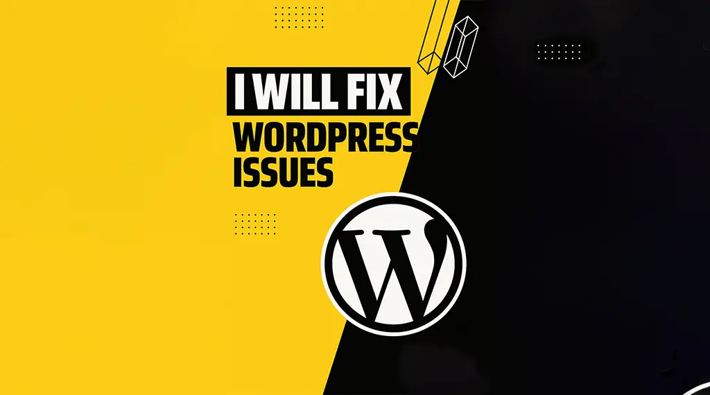 I can fix WordPress bugs and issues