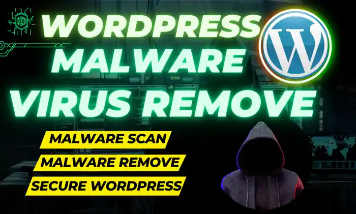 I can Scan, Remove Malware And Secure Your WordPress Website