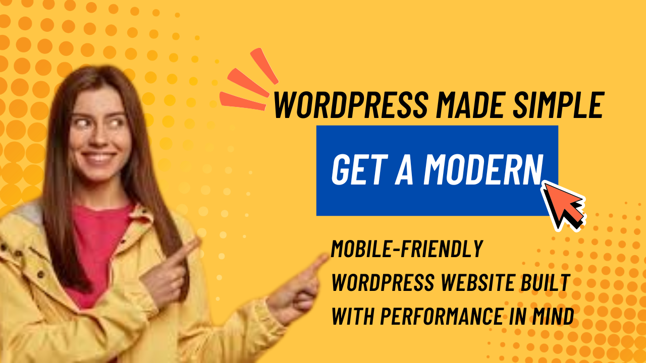I can Create a Modern, Mobile-Friendly WordPress Website